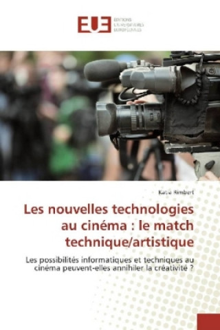 Carte Les nouvelles technologies au cinéma : le match technique/artistique Katia Rimbert