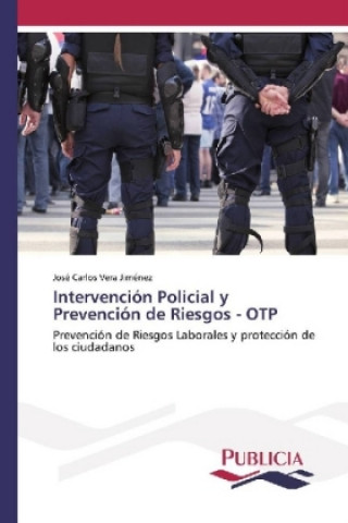 Kniha Intervención Policial y Prevención de Riesgos - OTP José Carlos Vera Jiménez