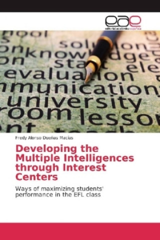 Carte Developing the Multiple Intelligences through Interest Centers Fredy Alonso Dueñas Macías