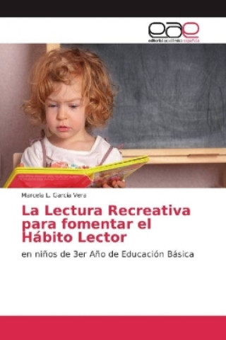 Książka La Lectura Recreativa para fomentar el Hábito Lector Marcela L. García Vera