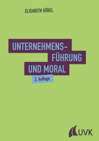 Kniha Unternehmensführung und Moral Elisabeth Göbel