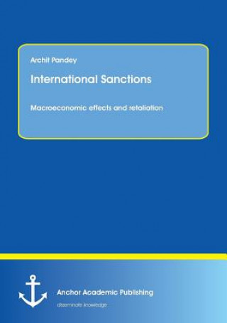 Kniha International Sanctions. Macroeconomic effects and retaliation Archit Pandey