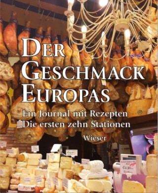 Kniha Der Geschmack Europas. Bd.1 Lojze Wieser