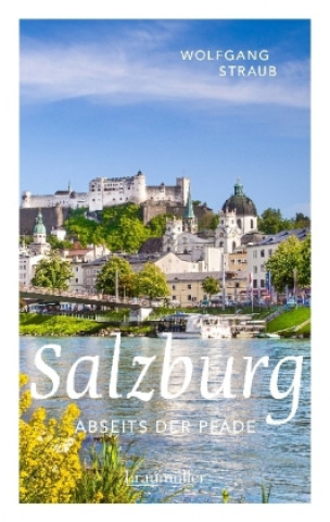 Книга Salzburg abseits der Pfade Wolfgang Straub