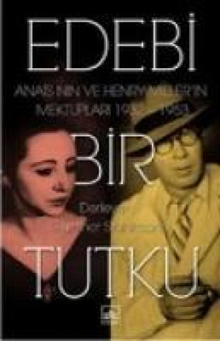 Książka Edebi Bir Tutku Anais Nin Ve Henry Millerin Mektuplari Henry Miller