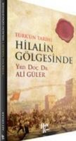 Книга Hilalin Gölgesinde Ali Güler