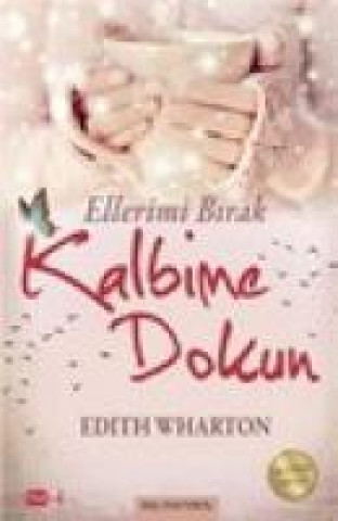 Książka Ellerimi Birak Kalbime Dokun Edith Wharton