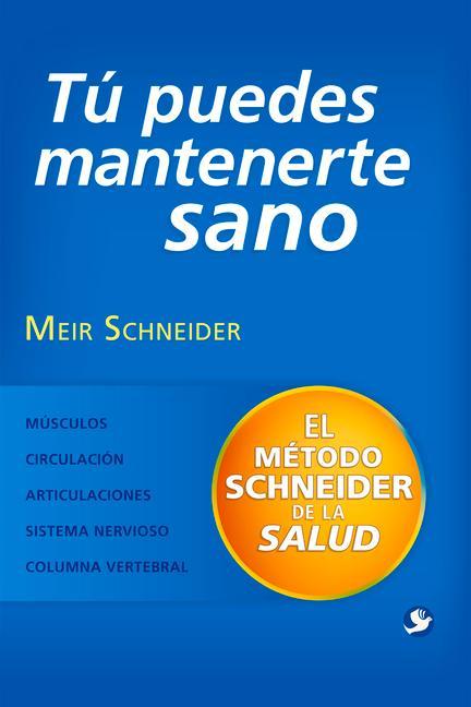 Kniha Tú Puedes Mantenerte Sano: El Método Schneider de la Salud Meir Schneider