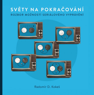 Book Světy na pokračování Radomír D. Kokeš