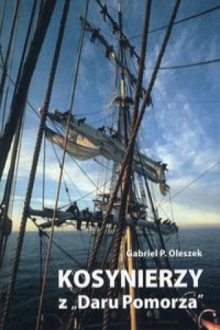 Könyv Kosynierzy z Daru Pomorza Gabriel P. Oleszek