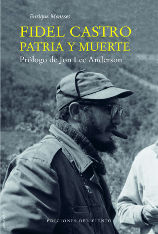 Book FIDEL CASTRO PATRIA Y MUERTE ENRIQUE MENESES