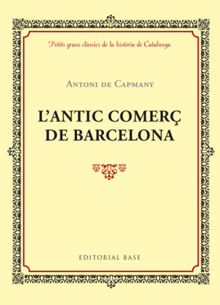 Książka L'ANTIC COMERÇ DE BARCELONA de Capmany i de Montpalau i de Surís