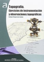 Könyv Topografía. Ejercicios de Instrumentación y Observaciones Topográficas 
