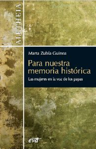 Könyv Para nuestra memoria histórica : las mujeres en la voz de los papas Marta Zubia Guinea