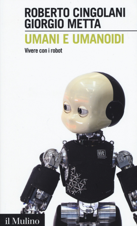 Kniha Umani e umanoidi. Vivere con i robot Roberto Cingolani