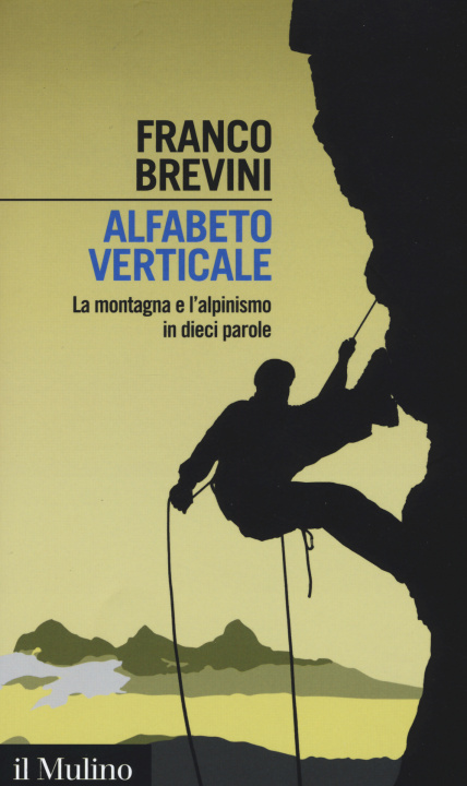 Kniha Alfabeto verticale. La montagna e l'alpinismo in dieci parole Franco Brevini