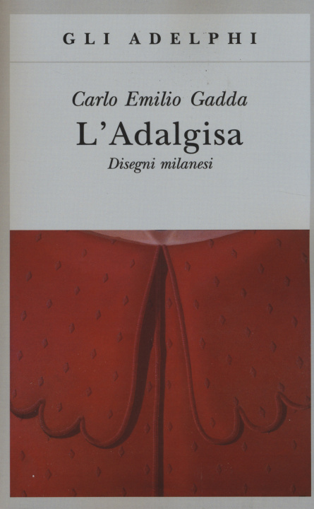 Carte L'Adalgisa Carlo E. Gadda