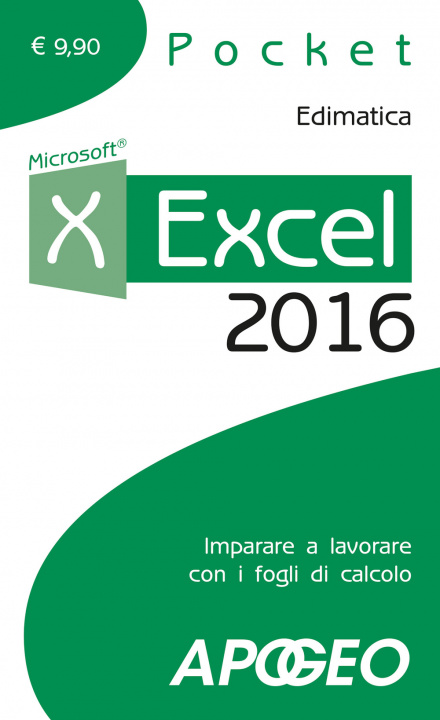 Kniha Excel 2016. Impara a lavorare con i fogli di calcolo Edimatica