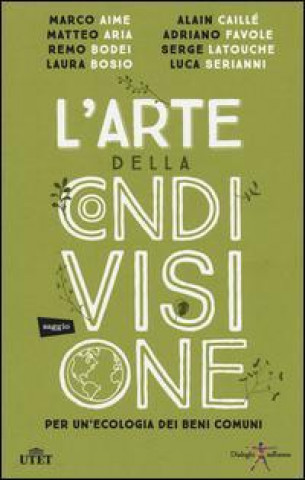 Книга L'arte della condivisione. Per un'ecologia dei beni comuni. Con e-book 