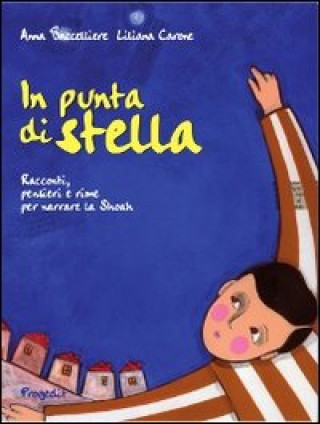 Buch In punta di stella. Racconti, pensieri e rime per narrare la Shoah Anna Baccelliere