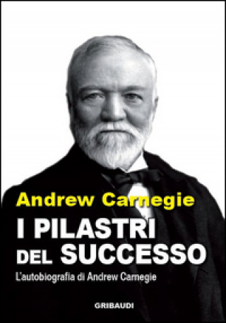 Kniha I pilastri del successo. Autobiografia Dale Carnegie