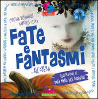 Könyv Fate e fantasmi... all'opera Cristina Bersanelli