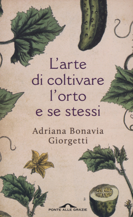 Livro L'arte di coltivare l'orto e se stessi Adriana Bonavia Giorgetti