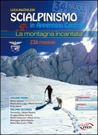Kniha Scialpinismo in Appennino Centrale. La montagna incantata Luca Mazzoleni