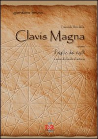 Kniha Il secondo libro della clavis magna ovvero il sigillo dei sigilli Giordano Bruno
