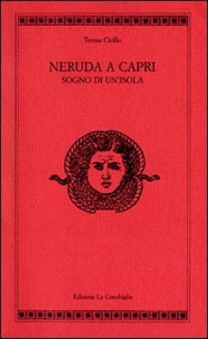 Kniha Neruda a Capri. Sogno di un'isola Teresa Cirillo
