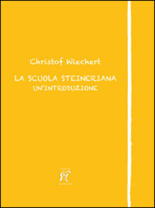 Kniha La scuola steineriana. Un'introduzione Christof Wiechert