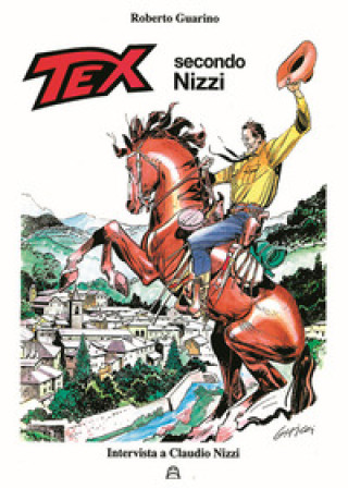 Könyv Tex secondo Nizzi. Intervista a Claudio Nizzi Roberto Guarino