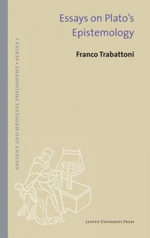 Kniha Essays on Plato's Epistemology Franco Trabattoni