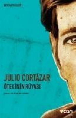 Kniha Ötekinin Rüyasi Julio Cortazar