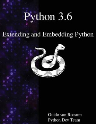 Knjiga PYTHON 36 EXTENDING & EMBEDDIN Guido Van Rossum