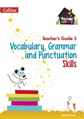 Książka Vocabulary, Grammar and Punctuation Skills Teacher's Guide 5 Abigail Steel