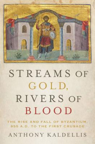 Kniha Streams of Gold, Rivers of Blood Kaldellis