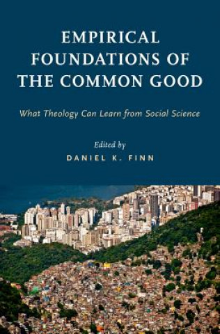 Kniha Empirical Foundations of the Common Good Daniel K. Finn