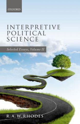 Knjiga Interpretive Political Science R. A. W. Rhodes