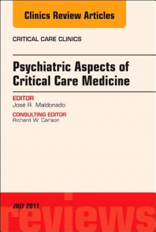 Buch Psychiatric Aspects of Critical Care Medicine, An Issue of Critical Care Clinics Jose R. Maldonado