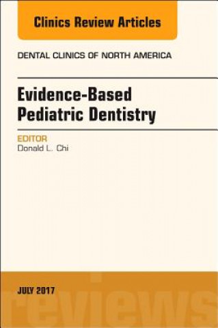 Libro Evidence-based Pediatric Dentistry, An Issue of Dental Clinics of North America Donald L. Chi