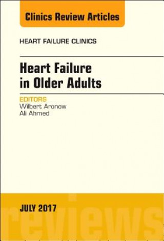 Knjiga Heart Failure in Older Adults, An Issue of Heart Failure Clinics Wilbert S. Aronow