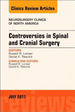 Kniha Controversies in Spinal and Cranial Surgery, An Issue of Neurosurgery Clinics of North America Russell R. Lonser