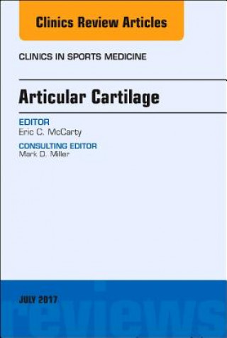 Könyv Articular Cartilage, An Issue of Clinics in Sports Medicine Eric McCarty