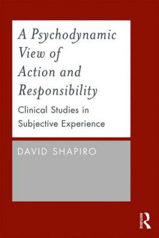 Carte Psychodynamic View of Action and Responsibility David Shapiro