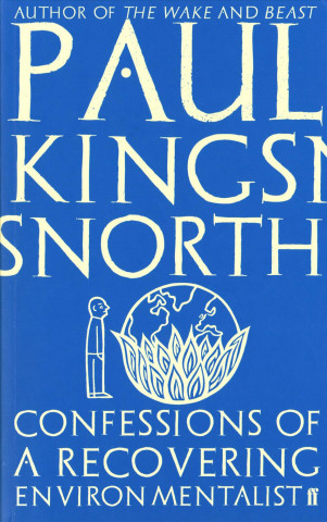 Книга Confessions of a Recovering Environmentalist Paul Kingsnorth