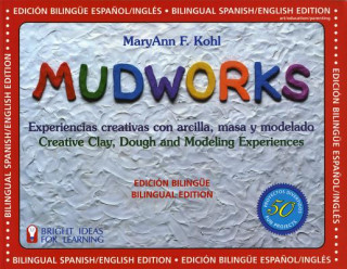 Könyv Mudworks Bilingual Edition-Edicion bilingue MaryAnn F. Kohl