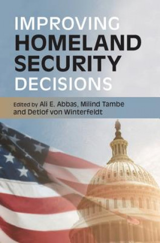 Könyv Improving Homeland Security Decisions Ali E Abbas