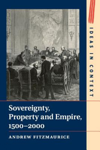 Książka Sovereignty, Property and Empire, 1500-2000 FITZMAURICE  ANDREW