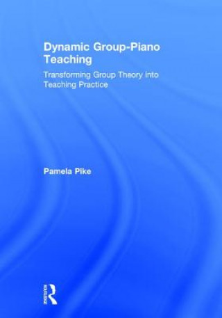 Książka Dynamic Group-Piano Teaching Pamela Pike